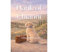 Hank of Chianni: A Dog Finds Home in Italy