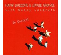Hank Sizzoe & Loose Gravel In Concert (CD) Album (US IMPORT)