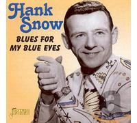 Hank Snow - Blues For My Blue Eyes