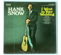 HANK SNOW - HANK SNOW - i went to your wedding RCA CAMDEN 2348 (LP vinyl record)