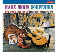 Hank Snow - Souvenirs / Big Country Hits by Hank Snow