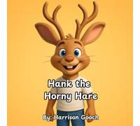 Hank the Horny Hare (Harrison Gooch Farmyard Tales)
