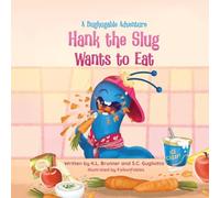 Hank the Slug Wants to Eat: A Bughugable Adventure (Bughugable Adventures)