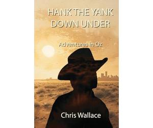 Hank the Yank Down Under: Adventures in Oz