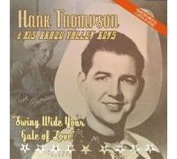 Hank Thompson & His Brazos Valley Boys - Swing Wide Your Gate Of Love (CD)