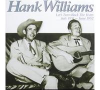 Hank Williams - Hank Williams: Let's Turn Back the Years / July 1951 - June 1952 (Deluxe Two Record Set) [Vinyl Doppel-LP] [Schallplatte]