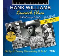 Hank Williams - Hank Williams: Lovesick Blues (A Centenary Tribute) His 58 Finest 1946-1952