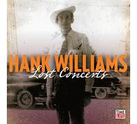 Hank Williams - Hank Williams: The Lost Concerts: Limited Collector's Edition