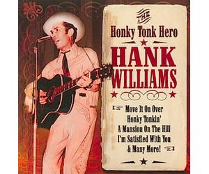 Hank Williams - Honky Tonk Hero