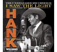 Hank Williams – Hank Wiliams: I Saw the Light: The Unreleased Recordings – Vinyl