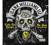 Hank Williams III - Take as Needed for Pain (Explicit)