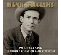 Hank Williams - I'm Gonna Sing: The Mother's Best Gospel Radio Recordings [VINYL]