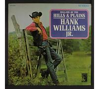HANK WILLIAMS, JR. - ballads of the hills & plains