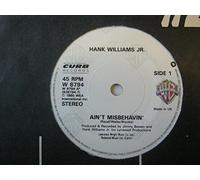 Hank Williams Jr - Williams, Hank Jr Ain't Misbehavin' 7" Warner Bros W8794 EX 1985