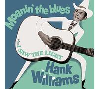 Hank Williams - Moanin' the Blues / I Saw The Light