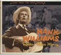 Hank Williams - Rockin'Chair Money - Gonna Shake This Shack Tonight