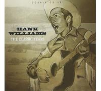 Hank Williams - The Classic Years