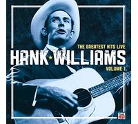 Hank Williams - The Greatest Hits Live: Vol. 1