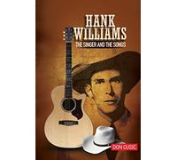 Hank Williams: The Singer and The Songs