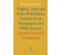 Hanks Family: Virginia, John and Mary Mott Hanks; Excerpts From Newspapers and Other Sources