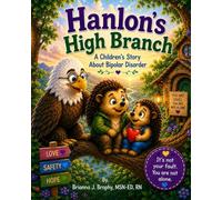 Hanlon's High Branch: A Children's Story About Bipolar Disorder
