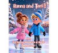 Hanna and Tom’s First Ice-Skating Adventure at Winter Wonderland
