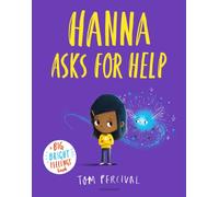 Hanna Asks for Help : A Big Bright Feelings Book