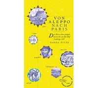Hanna Diyâb Pau Von Aleppo nach Paris: Die Reise eines jungen Syrers (Hardback)