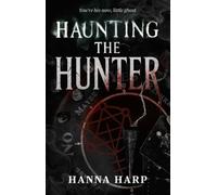 Hanna Harp Haunting the Hunter (Paperback) Bound Duet, The (US IMPORT)