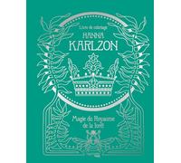 Hanna Karlzon - Magie du Royaume de la forêt: Livre de coloriage