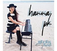 Hanna PK - Blues All Over My Shoes