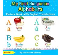 Hanna S. My First Hungarian Alphabets Picture Book with English Hanna S. Multicolor