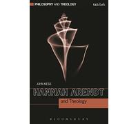 Hannah Arendt and Theology (Philosophy and Theology)