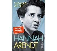 Hannah Arendt: Die Biografie | Platz 1 der Sachbuch-Bestenliste von ZEIT/ZDF/DLF. Das Standardwerk als Taschenbuch