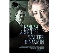 Hannah Arendt: On Walter Benjamin