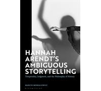 Hannah Arendt’s Ambiguous Storytelling : Temporality, Judgment, and the Philosophy of History