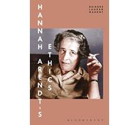 Hannah Arendt’s Ethics