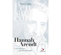 Hannah Arendt: Una vida por y para la libertad (Pensar con)