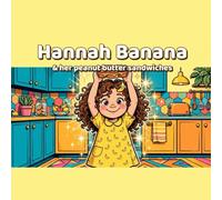 Hannah Banana & her peanut butter sandwiches