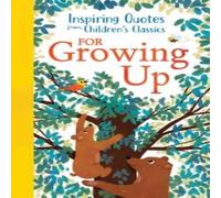 Hannah Barnaby Inspiring Quotes from Children's Classics: For Growing Up Hannah Barnaby Multicolor