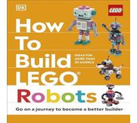 Hannah Dolan How to Build LEGO Robots Hardback Book Hannah Dolan Multicolor