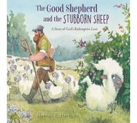 Hannah E. Harrison Good Shepherd & the Stubborn Sheep Hardback Book Hannah E. Harrison Multicolor