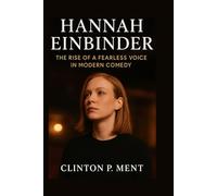 HANNAH EINBINDER: The Rise Of A Fearless Voice In Modern Comedy