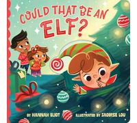 Hannah Eliot Could That Be an Elf? Board book Book Hannah Eliot Multicolor