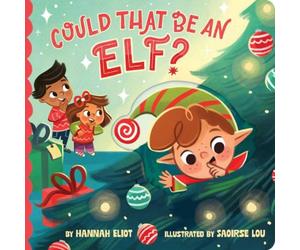 Hannah Eliot Could That Be an Elf? Board book Book Hannah Eliot Multicolor