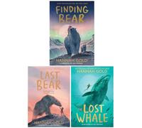 Hannah Gold 3 Books Collection Set (The Last Bear, The Lost Whale & Finding Bear [Hardback])