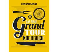 Hannah Grant An Das neue Grand Tour Kochbuch 2.0: (Band 2 mit komplet (Hardback)