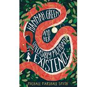 Hannah Green and Her Unfeasibly Mundane Existence