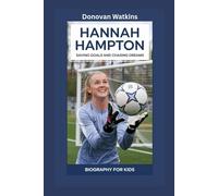 HANNAH HAMPTON: Saving Goals and Chasing Dreams- Biography for kids