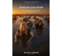 Hannah & Heidi: THE MARSH HUNTERS OF TERREBONNE (NAGAS OF THE SOUTH)